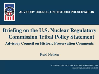 Briefing on the U.S. Nuclear Regulatory  Commission Tribal Policy Statement  Advisory Council on