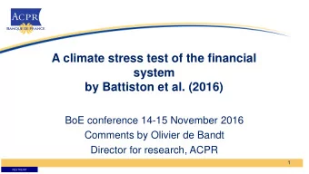 A climate stress test of the financial  system  by Battiston et al. (2016)  BoE conference 14-15