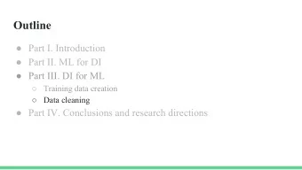 Outline  Part I. Introduction  Part II. ML for DI  Part III. DI for ML  Training data