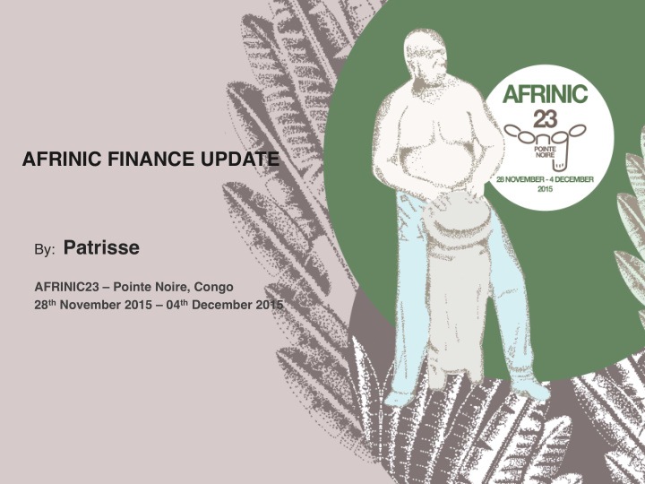 afrinic finance update by patrisse