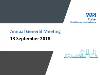 Annual General Meeting  13 September 2018  Our Vision  NHS Corby Clinical Commissioning Group is