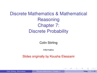 Discrete Mathematics &amp; Mathematical  Reasoning  Chapter 7:  Discrete Probability  Colin