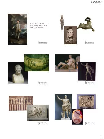 23/08/2017  Gods and Heroes: the Influence  of the Classical World on Art in the 17 th &amp; 18 th