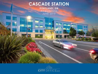 CASCADE STATION  PORTLAND, OR  ACQUISITION  JUNE 2019  FORWARD-LOOKING STATEMENTS  Certain