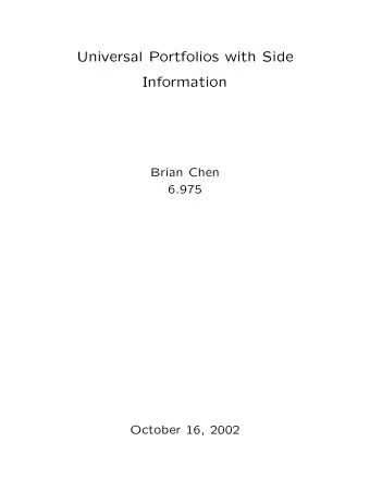 Universal Portfolios with Side  Information  Brian Chen  6.975  October 16, 2002  General