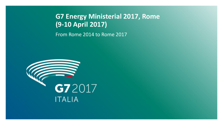 g7 energy ministerial 2017 rome 9 10 april 2017