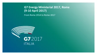G7 Energy Ministerial 2017, Rome  (9-10 April 2017)  From Rome 2014 to Rome 2017  G7 Energy