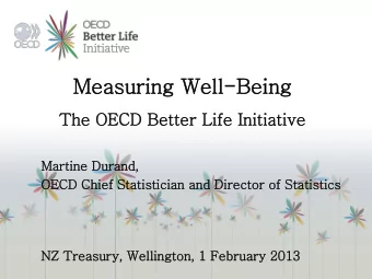 Measuring Well-Being  The O  OECD Better L  Life Initiative  Martine Durand,  OECD Chief