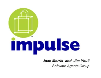 Joan Morris  and  Jim Youll  Software Agents Group  A shopping trip...  Personal profile