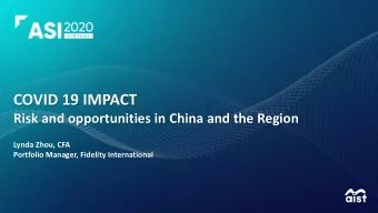 COVID 19 IMPACT  Risk and opportunities in China and the Region  Lynda Zhou, CFA  Portfolio