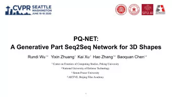 PQ-NET:  A Generative Part Seq2Seq Network for 3D Shapes  Rundi Wu     Yixin Zhuang   Kai Xu   Hao