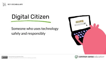 Digital Citizen  Someone who uses technology  safely and responsibly commonsense.org/education