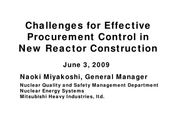 Challenges for Effective  Procurement Control in  New  Reactor Construction  June 3, 2009  Naoki