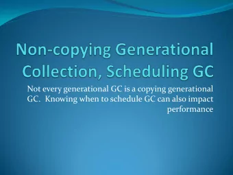 Not every generational GC is a copying generational  GC.  Knowing when to schedule GC can also