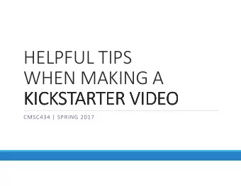 HELPFUL TIPS  WHEN MAKING A  KICKSTARTER VIDEO  KICKSTARTER VIDEO  KICKSTARTER VIDEO  KICKSTARTER