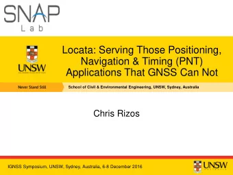 Locata: Serving Those Positioning,  Navigation &amp; Timing (PNT) Applications That GNSS Can Not