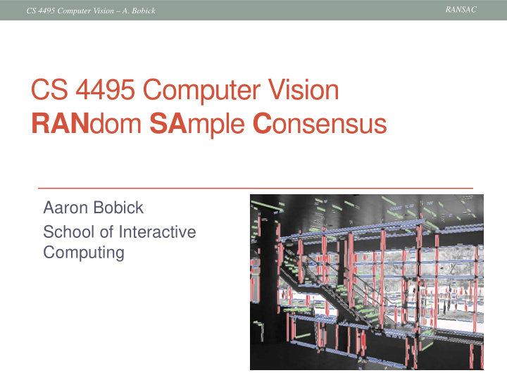 cs 4495 computer vision ran dom sa mple c onsensus
