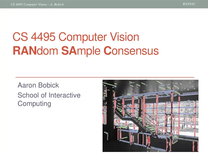 cs 4495 computer vision ran dom sa mple c onsensus