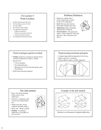 Problem Definition  Problem Definition  CG Lecture 5  CG Lecture 5  Point Location  Point Location