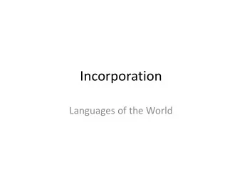Incorporation  Languages of the World  Unincorporated Object  Language: Onondaga (Iroquoian)