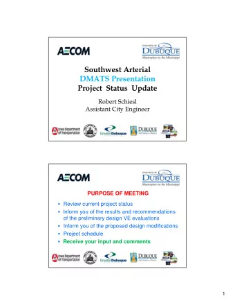 Southwest Arterial  Southwest Arterial  DMATS Presentation  Project  Status  Update  Robert Schiesl
