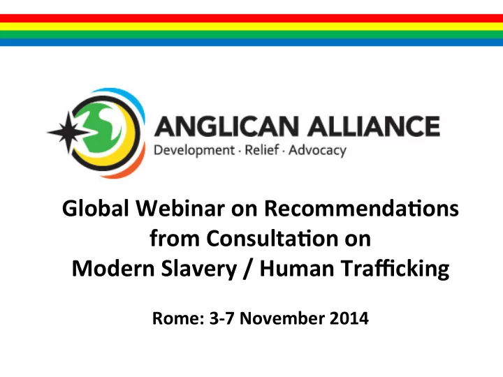 global webinar on recommenda0ons from consulta0on on