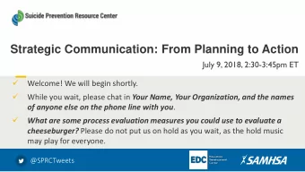 Strategic Communication: From Planning to Action  July 9, 2018, 2:30-3:45pm ET    Welcome! We