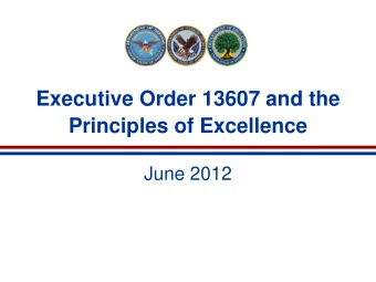 Executive Order 13607 and the  Principles of Excellence  June 2012  Disclaimer  The appearance of