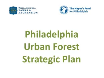 Strategic Plan  What is an urban forest?  Phillys urban forest includes  Street trees  Park