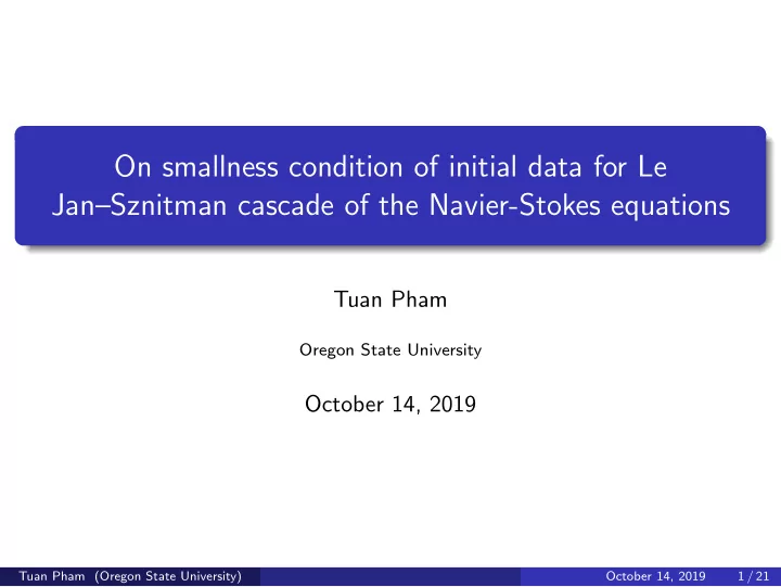 on smallness condition of initial data for le jan