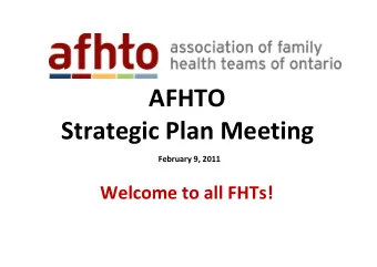 AFHTO  Strategic Plan Meeting  February 9, 2011  Welcome to all FHTs!  Presenters  John McDonald