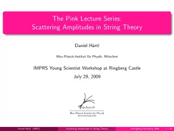 The Pink Lecture Series:  Scattering Amplitudes in String Theory  Daniel H  artl