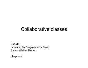 Collaborative classes  Collaborative classes  Robots  Learning to Program with Java  Learning to