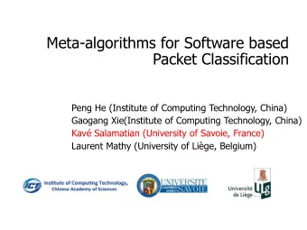 Packet Classification  Peng He (Institute of Computing Technology, China)  Gaogang Xie(Institute of
