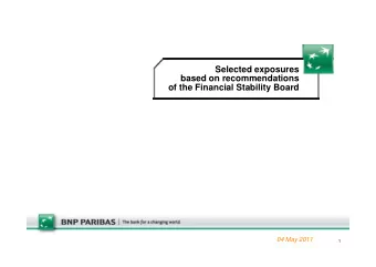 Selected exposures  based on recommendations  of the Financial Stability Board  04 May 2011  1