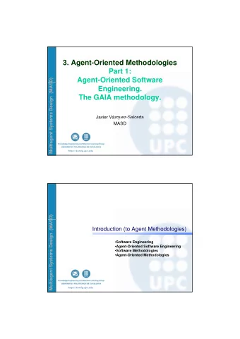 3. Agent-Oriented Methodologies  Part 1:  Agent-Oriented Software  g  SD)  ems Design (MAS