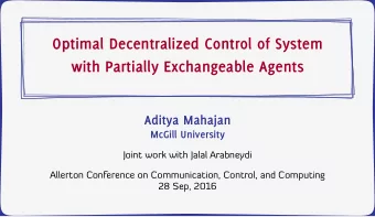 Optimal Decentralized Control of System  with Partially Exchangeable Agents  Aditya Mahajan  McGill
