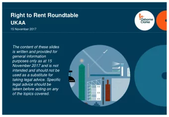 Right to Rent Roundtable  UKAA  15 November 2017  The content of these slides  is written and