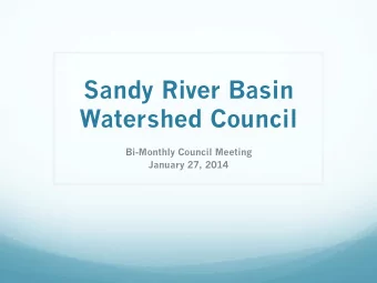 Sandy River Basin Watershed Council  Bi-Monthly Council Meeting  January 27, 2014  Council