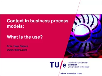 Context in business process  models:  What is the use?  Dr.ir. Hajo Reijers  www.reijers.com  Focus
