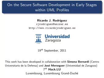 On the Secure Software Development in Early Stages  within UML Profiles  Ricardo J. Rodr  guez
