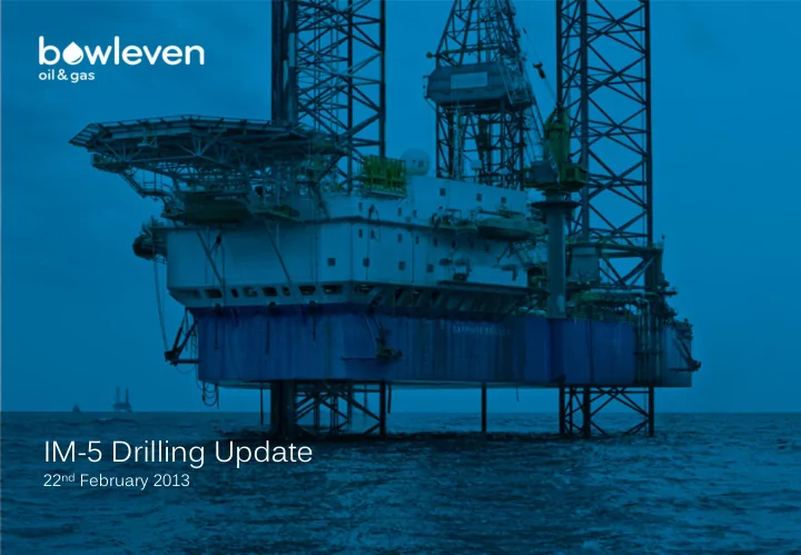im 5 drilling update