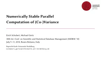 Numerically Stable Parallel  Computation of (Co-)Variance  Erich Schubert, Michael Gertz  30th Int.