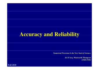 Accuracy and Reliability  Accuracy and Reliability  Numerical Precision Is the Very Soul of