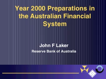 Year 2000 Preparations in  the Australian Financial  System  John F Laker  Reserve Bank of