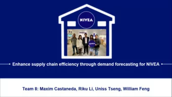 Enhancing supply chain efficiency through demand forecasting for NIVEA  Team 8: Maxim Antonio