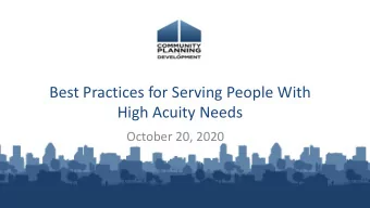 Best Practices for Serving People With  High Acuity Needs  October 20, 2020  Housekeeping  A
