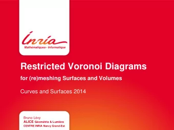 Restricted Voronoi Diagrams  for (re)meshing Surfaces and Volumes  Curves and Surfaces 2014  Bruno