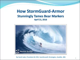 How StormGuard-Armor  Stunningly Tames Bear Markers  April 21, 2016  By Scott Juds, President &amp;