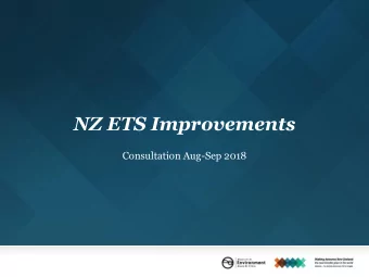 NZ ETS Improvements  Consultation Aug-Sep 2018  1  Morning  1. New Zealand Government  overview